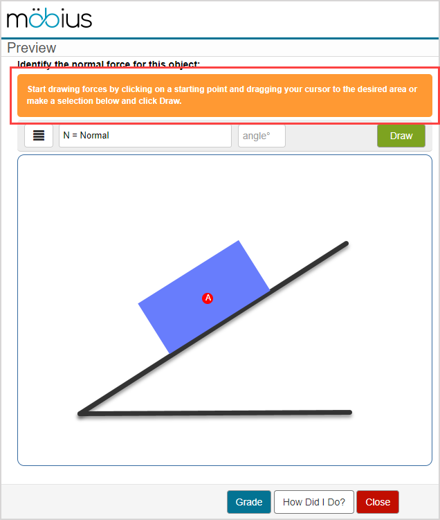 The instructional banner displays in an orange box and reads: Start drawing forces by clicking on a starting point and dragging your cursor to the desired area or make a selction below and click Draw.